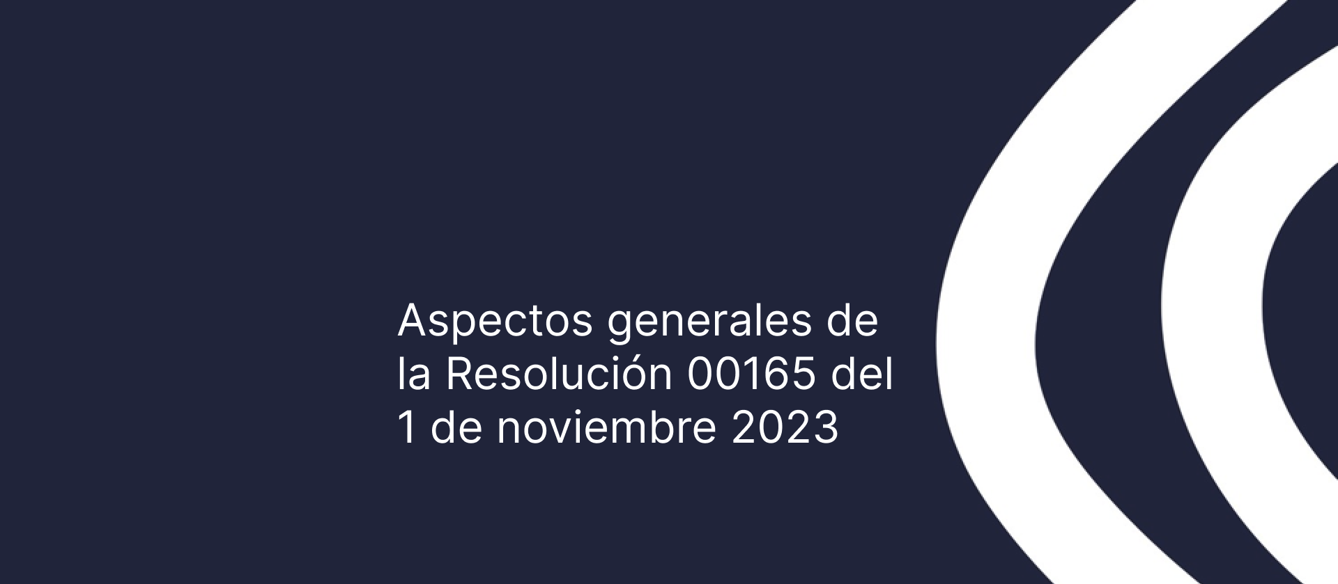 Imagen de post Aspectos generales Resolución 00165 del 1 de noviembre de 2023