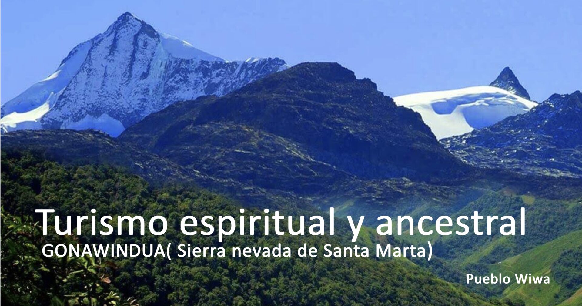 Imagen destacada - TURISMO ESPIRITUAL Y ANCESTRAL GONAWINDUA (SIERRA NEVADA DE SANTA MARTA) – PUEBLO WIWA