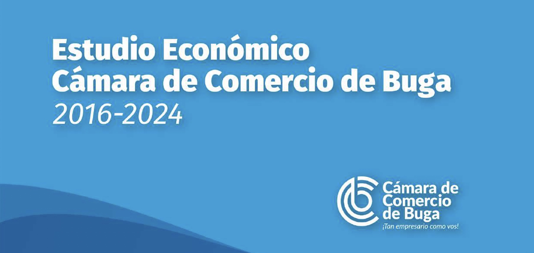 Imagen de post ESTUDIO ECONÓMICO CÁMARA DE COMERCIO DE BUGA: 2016 – 2024